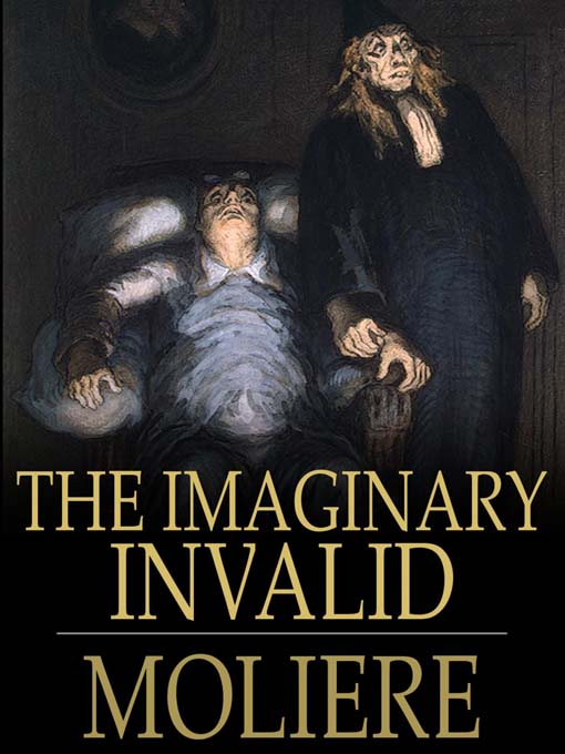 The Imaginary Invalid (eBook): Le Malade Imaginaire